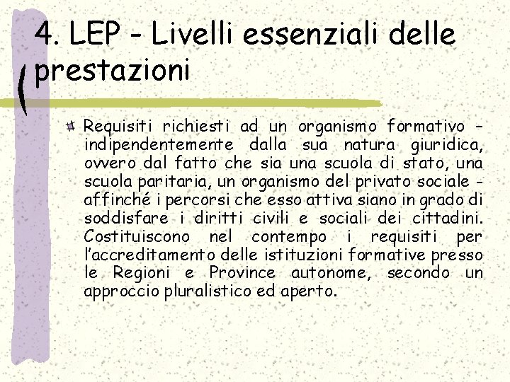 4. LEP - Livelli essenziali delle prestazioni Requisiti richiesti ad un organismo formativo –