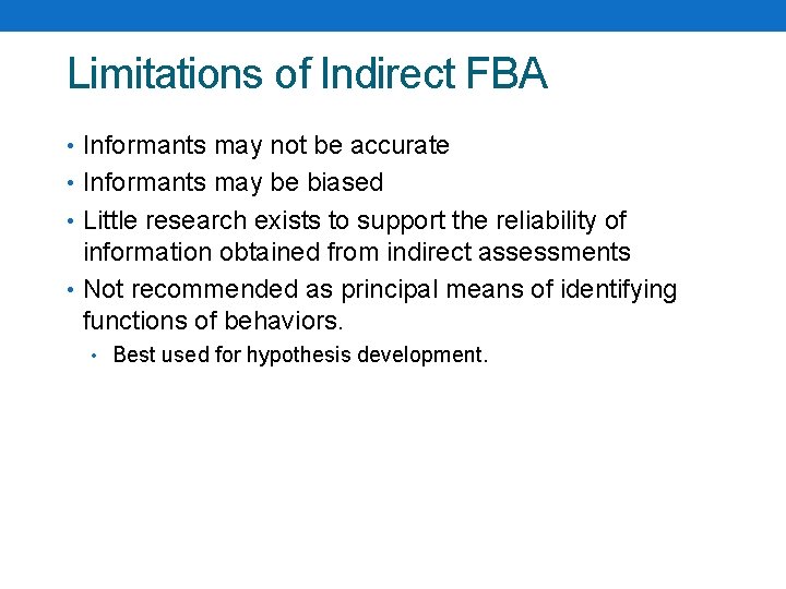 Limitations of Indirect FBA • Informants may not be accurate • Informants may be
