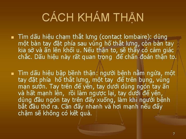 CÁCH KHÁM THẬN n n Tìm dấu hiệu chạm thắt lưng (contact lombaire): dùng