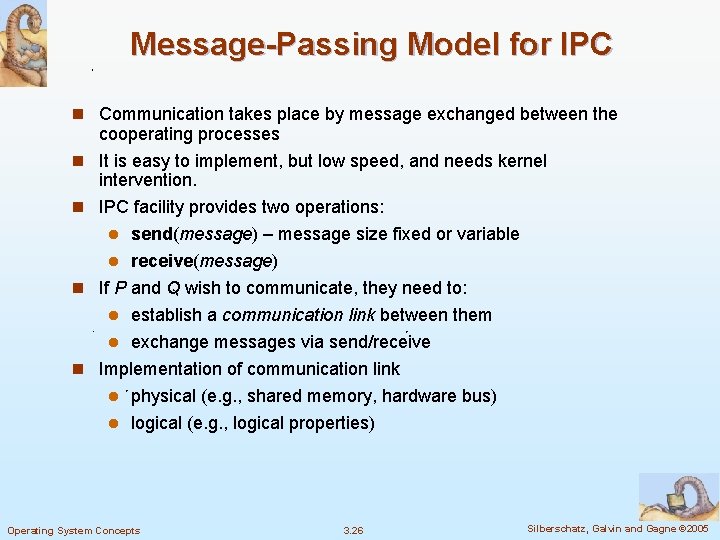 Message-Passing Model for IPC n Communication takes place by message exchanged between the cooperating