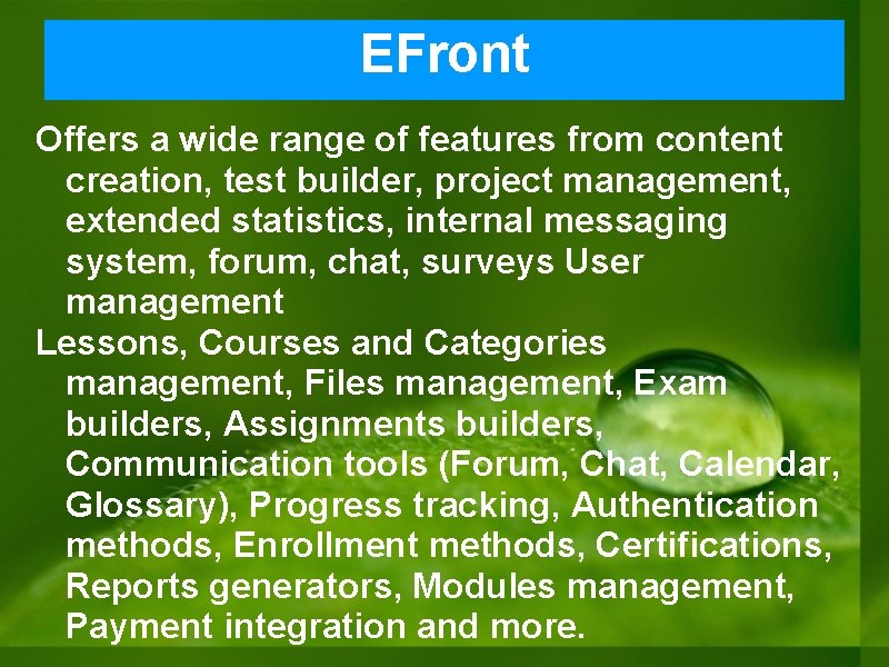 EFront Offers a wide range of features from content creation, test builder, project management, EFront Offers a wide range of features from content creation, test builder, project management,