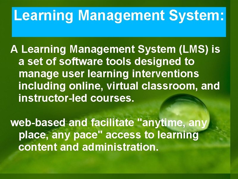 Learning Management System: A Learning Management System (LMS) is a set of software tools Learning Management System: A Learning Management System (LMS) is a set of software tools