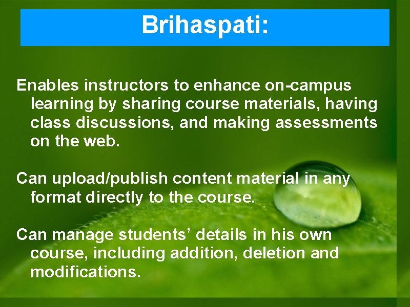 Brihaspati: Enables instructors to enhance on-campus learning by sharing course materials, having class discussions, Brihaspati: Enables instructors to enhance on-campus learning by sharing course materials, having class discussions,