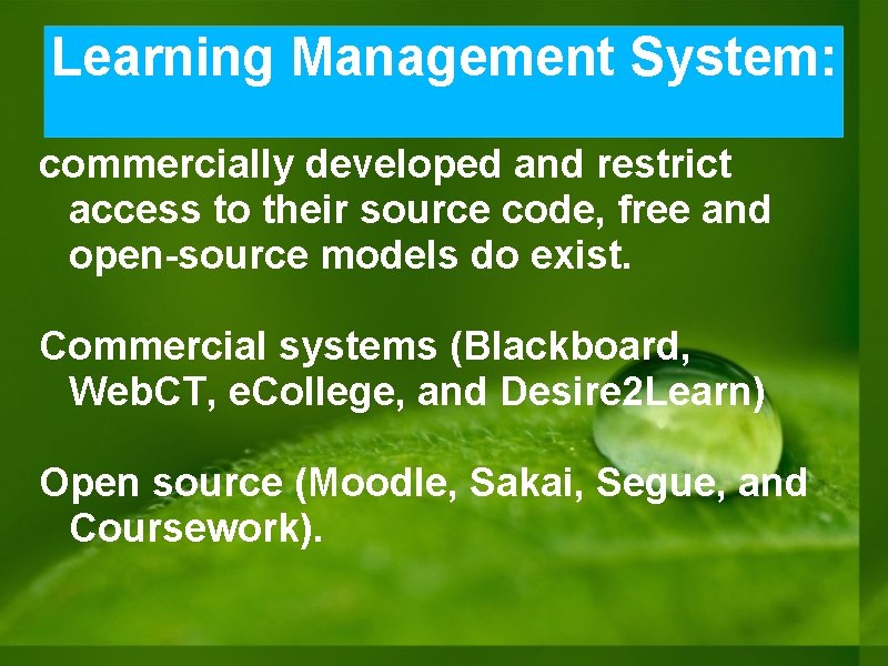 Learning Management System: commercially developed and restrict access to their source code, free and Learning Management System: commercially developed and restrict access to their source code, free and