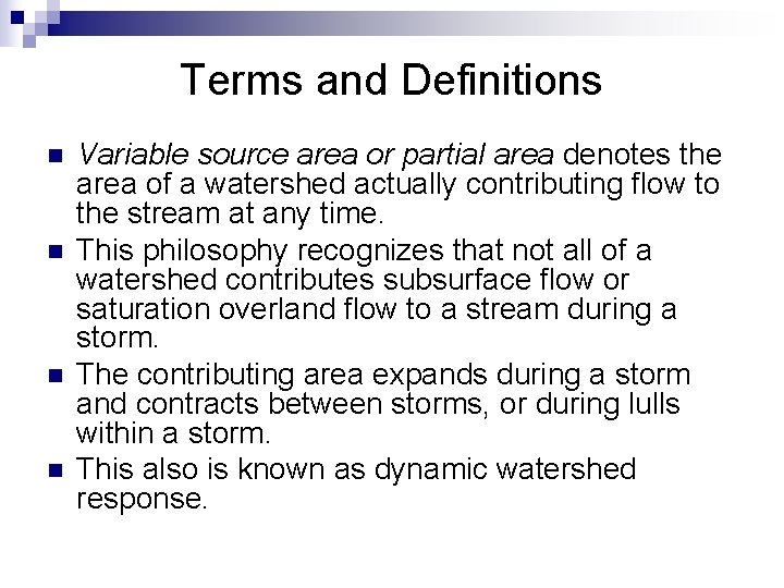 Terms and Definitions n n Variable source area or partial area denotes the area