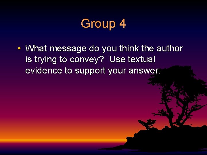 Group 4 • What message do you think the author is trying to convey?