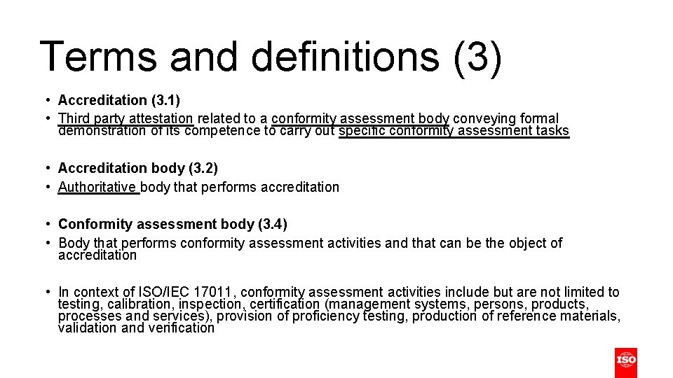 Terms and definitions (3) • Accreditation (3. 1) • Third party attestation related to