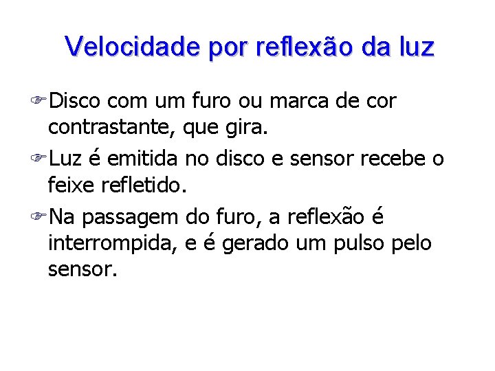 Velocidade por reflexão da luz FDisco com um furo ou marca de cor contrastante,