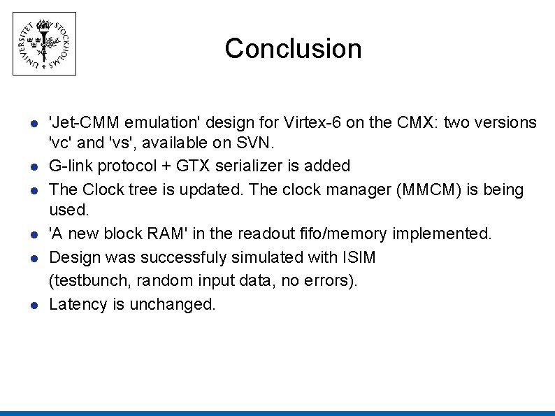 Conclusion 'Jet-CMM emulation' design for Virtex-6 on the CMX: two versions 'vc' and 'vs', Conclusion 'Jet-CMM emulation' design for Virtex-6 on the CMX: two versions 'vc' and 'vs',