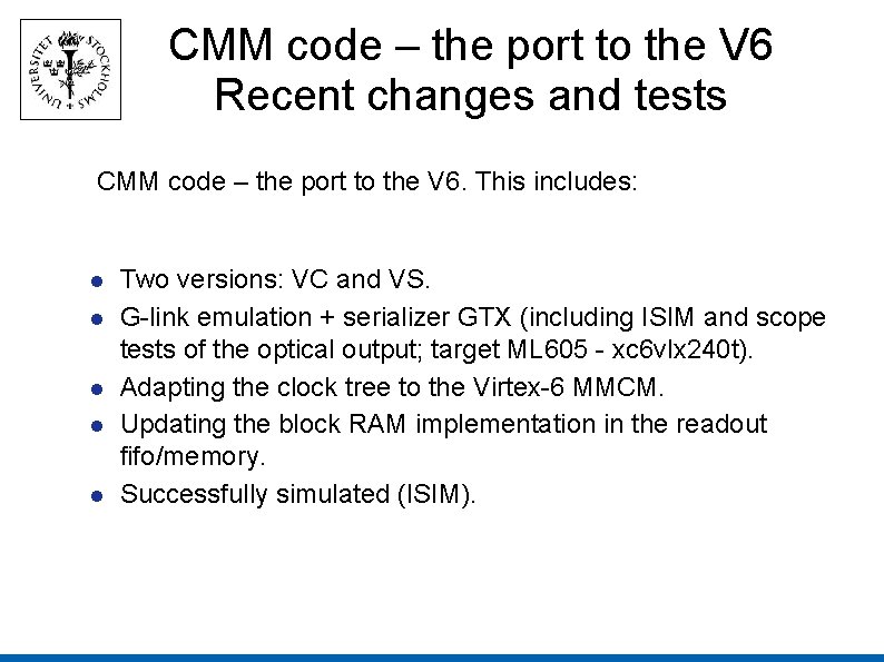 CMM code – the port to the V 6 Recent changes and tests CMM CMM code – the port to the V 6 Recent changes and tests CMM