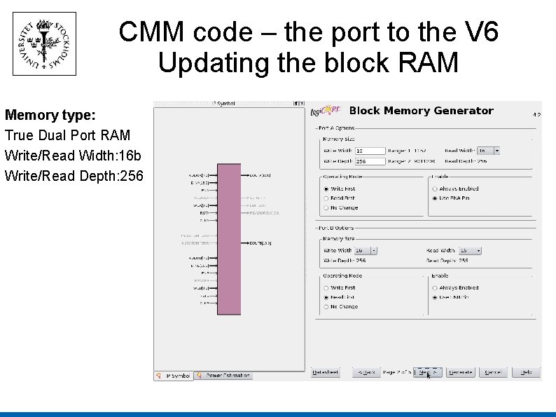 CMM code – the port to the V 6 Updating the block RAM Memory CMM code – the port to the V 6 Updating the block RAM Memory
