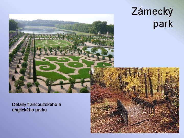 Zámecký park Detaily francouzského a anglického parku 