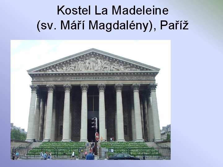 Kostel La Madeleine (sv. Máří Magdalény), Paříž 