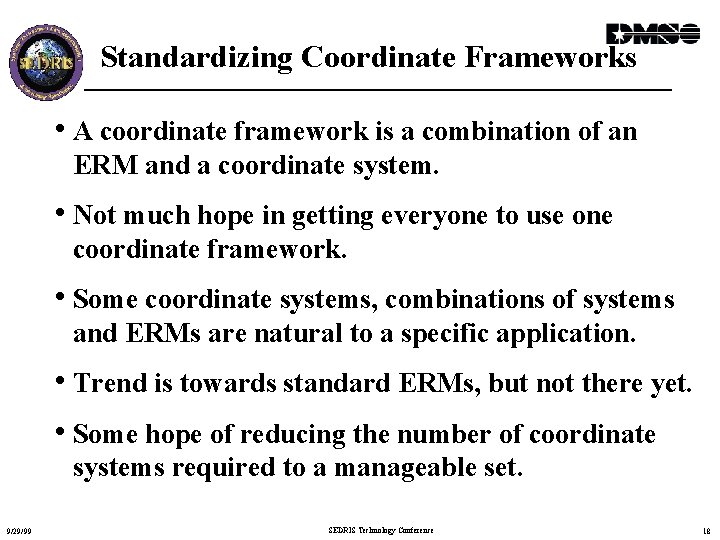 Standardizing Coordinate Frameworks • A coordinate framework is a combination of an ERM and