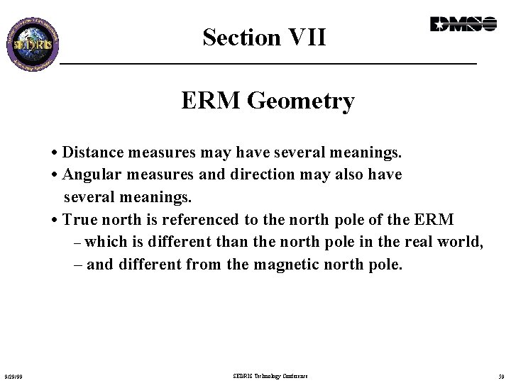 Section VII ERM Geometry • Distance measures may have several meanings. • Angular measures