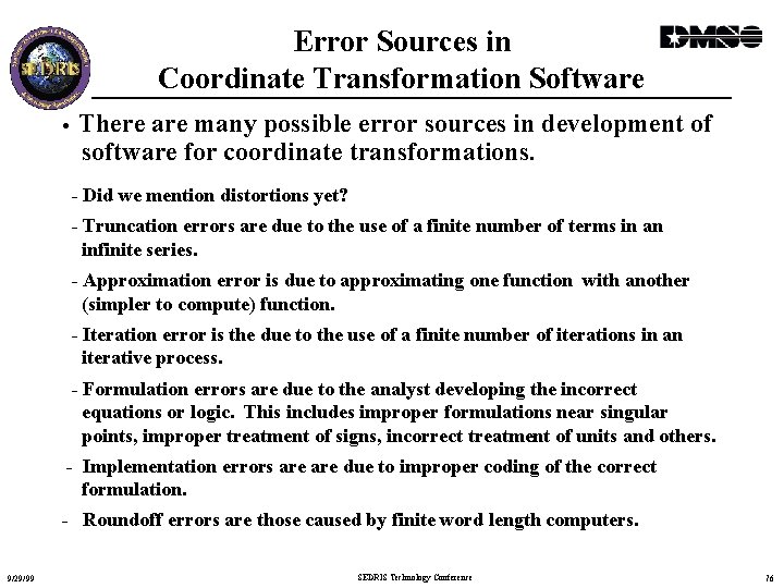 Error Sources in Coordinate Transformation Software • There are many possible error sources in