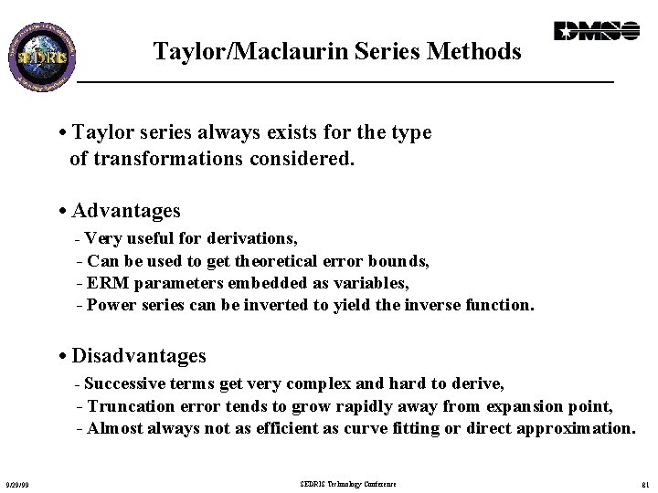 Taylor/Maclaurin Series Methods • Taylor series always exists for the type of transformations considered.