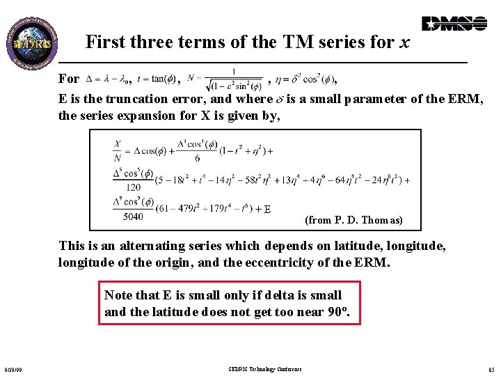 First three terms of the TM series for x For , , E is