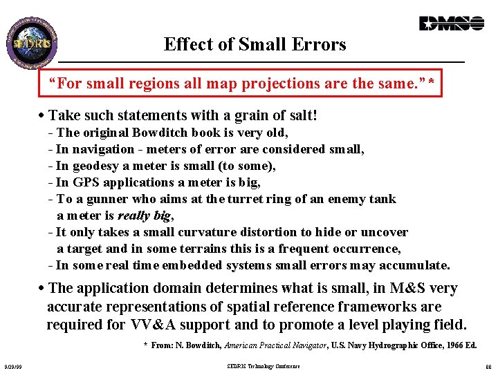 Effect of Small Errors “For small regions all map projections are the same. ”*