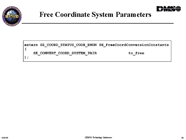 Free Coordinate System Parameters 9/29/99 SEDRIS Technology Conference 98 