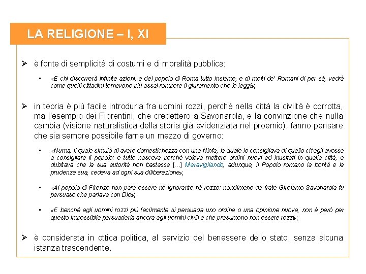 LA RELIGIONE – I, XI è fonte di semplicità di costumi e di moralità LA RELIGIONE – I, XI è fonte di semplicità di costumi e di moralità