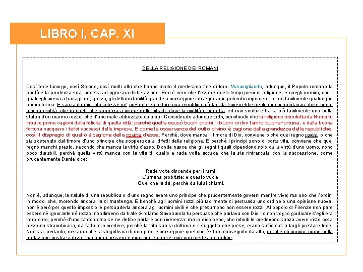 LIBRO I, CAP. XI DELLA RELIGIONE DEI ROMANI Così fece Licurgo, così Solone, così LIBRO I, CAP. XI DELLA RELIGIONE DEI ROMANI Così fece Licurgo, così Solone, così