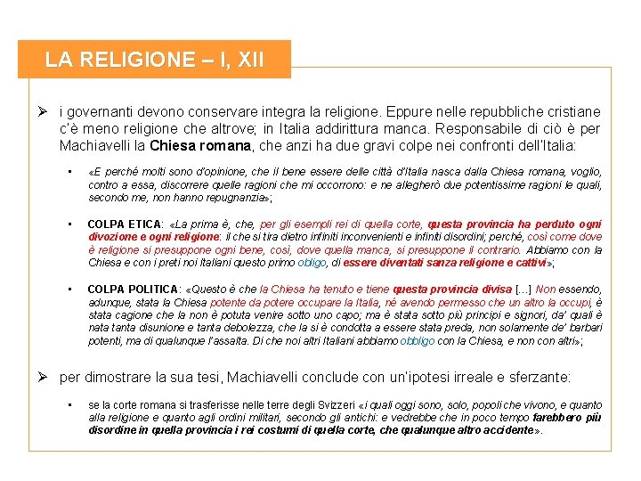 LA RELIGIONE – I, XII i governanti devono conservare integra la religione. Eppure nelle LA RELIGIONE – I, XII i governanti devono conservare integra la religione. Eppure nelle