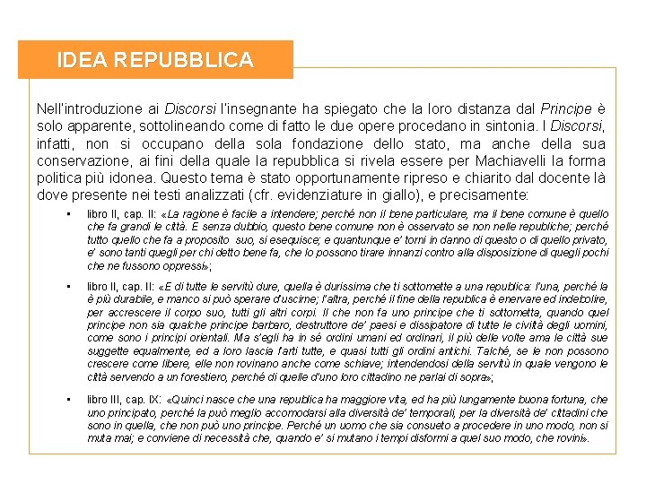 IDEA REPUBBLICA Nell’introduzione ai Discorsi l’insegnante ha spiegato che la loro distanza dal Principe IDEA REPUBBLICA Nell’introduzione ai Discorsi l’insegnante ha spiegato che la loro distanza dal Principe
