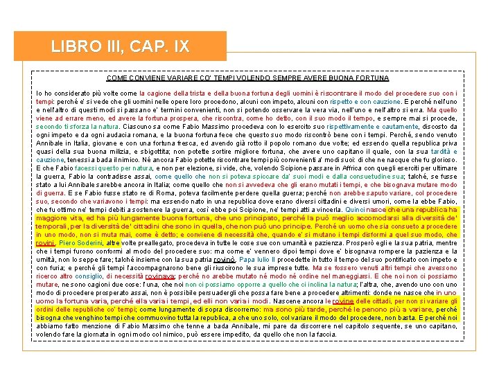 LIBRO III, CAP. IX COME CONVIENE VARIARE CO’ TEMPI VOLENDO SEMPRE AVERE BUONA FORTUNA LIBRO III, CAP. IX COME CONVIENE VARIARE CO’ TEMPI VOLENDO SEMPRE AVERE BUONA FORTUNA