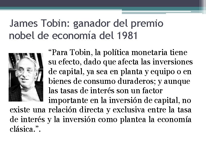 James Tobin: ganador del premio nobel de economía del 1981 “Para Tobin, la política