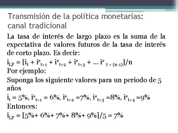 Transmisión de la política monetarias: canal tradicional La tasa de interés de largo plazo