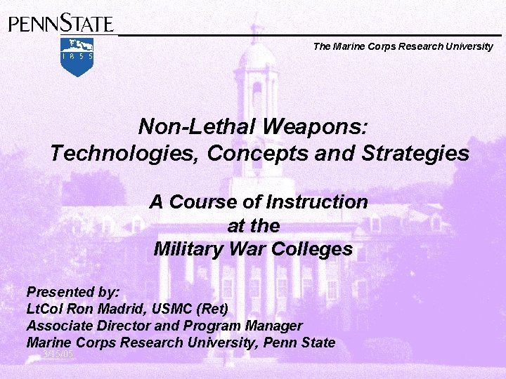 The Marine Corps Research University Non-Lethal Weapons: Technologies, Concepts and Strategies A Course of