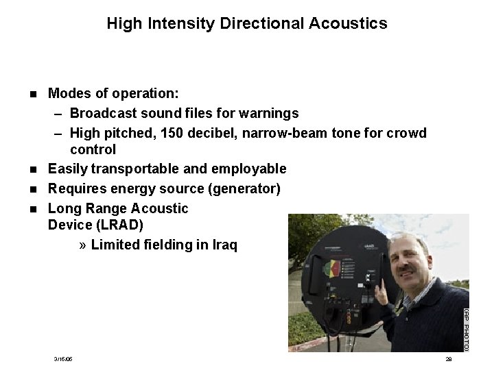 High Intensity Directional Acoustics n n Modes of operation: – Broadcast sound files for