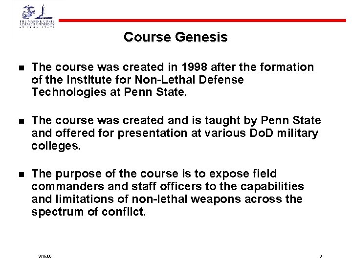 Course Genesis n The course was created in 1998 after the formation of the