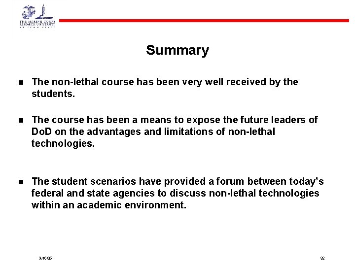 Summary n The non-lethal course has been very well received by the students. n