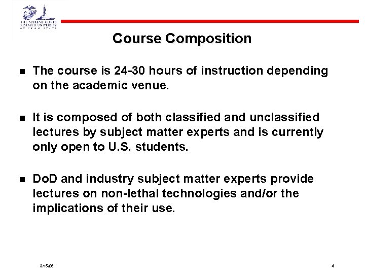 Course Composition n The course is 24 -30 hours of instruction depending on the