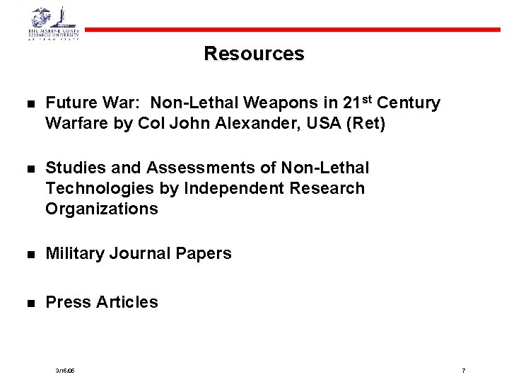 Resources n Future War: Non-Lethal Weapons in 21 st Century Warfare by Col John