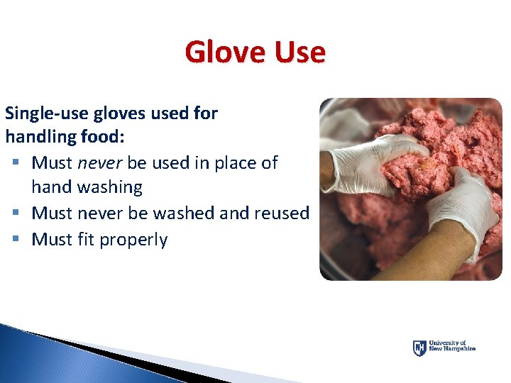 Glove Use Single-use gloves used for handling food: § Must never be used in