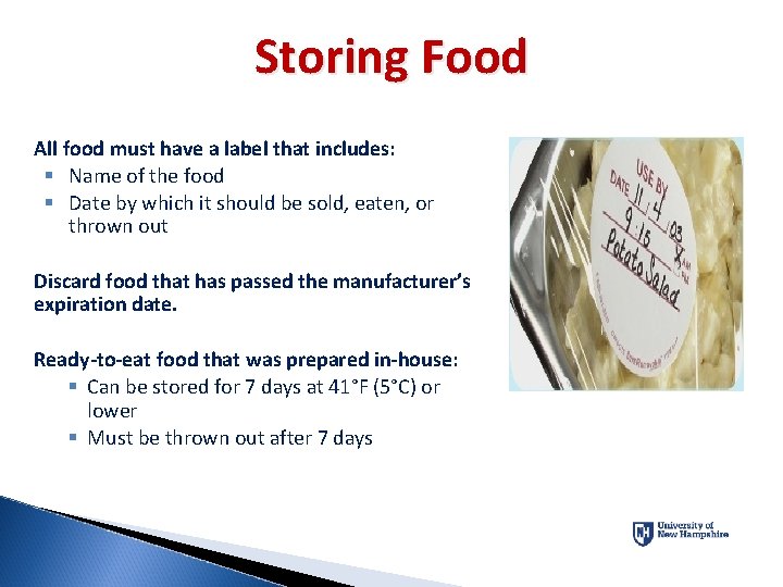 Storing Food All food must have a label that includes: § Name of the