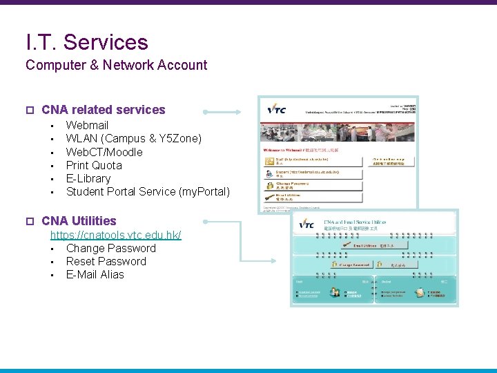 I. T. Services Computer & Network Account p CNA related services • • •