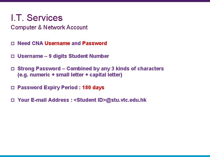 I. T. Services Computer & Network Account p Need CNA Username and Password p