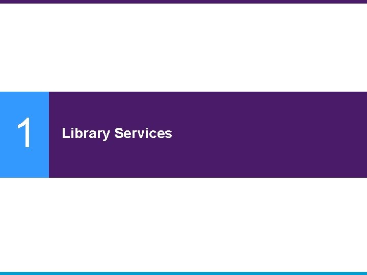 1 Library Services 