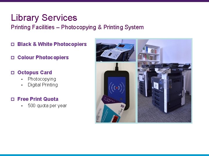 Library Services Printing Facilities – Photocopying & Printing System p Black & White Photocopiers