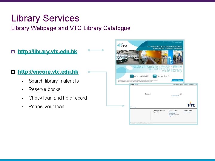 Library Services Library Webpage and VTC Library Catalogue p http: //library. vtc. edu. hk