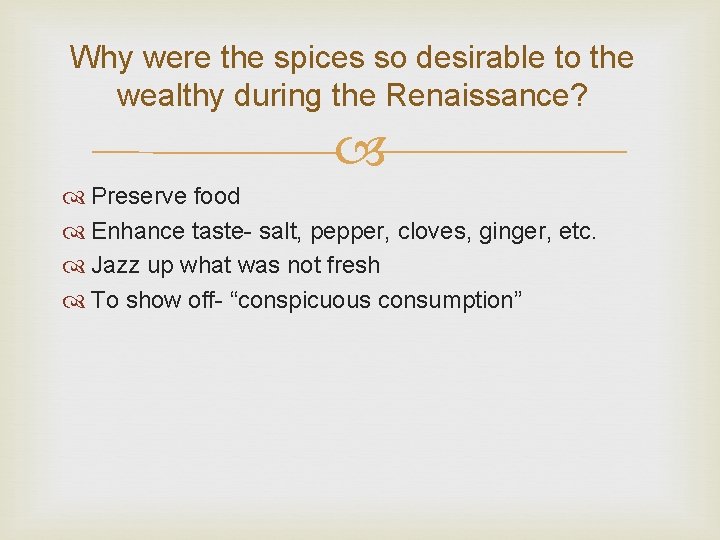 Why were the spices so desirable to the wealthy during the Renaissance? Preserve food