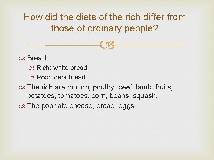How did the diets of the rich differ from those of ordinary people? Bread