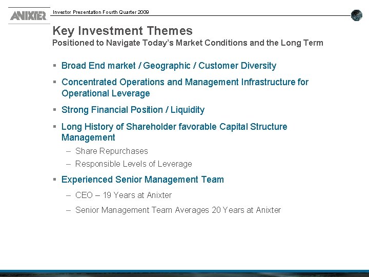 Investor Presentation Fourth Quarter 2009 Key Investment Themes Positioned to Navigate Today’s Market Conditions