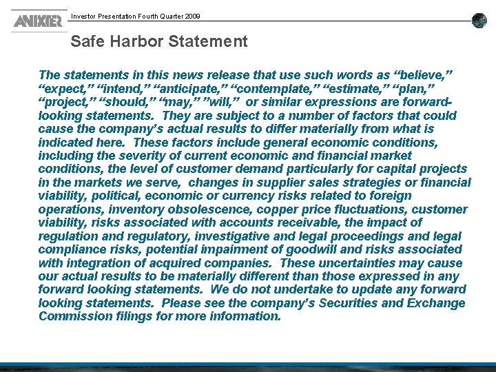 Investor Presentation Fourth Quarter 2009 Safe Harbor Statement The statements in this news release