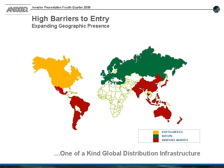 Investor Presentation Fourth Quarter 2009 High Barriers to Entry Expanding Geographic Presence C L