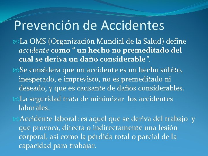 Prevención de Accidentes La OMS (Organización Mundial de la Salud) define accidente como “